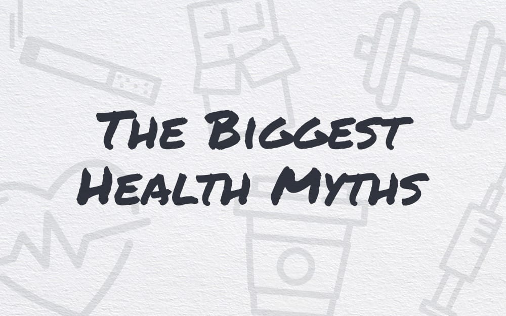 9 Biggest Health Myths Uncovered