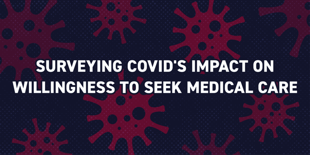 COVID’s Impact On The Willingness To Seek Medical Care