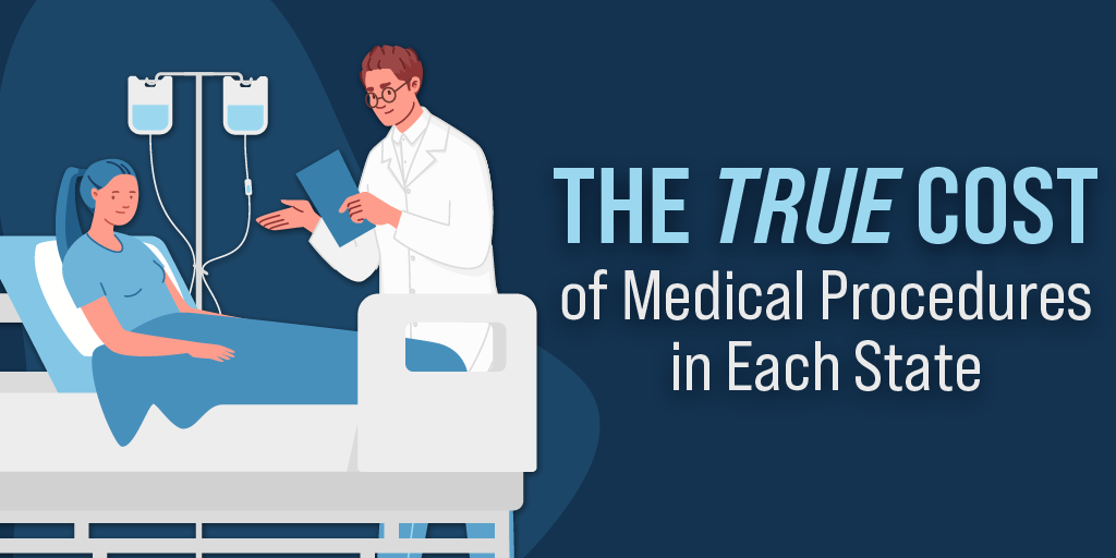 The True Cost of Medical Procedures in Each State